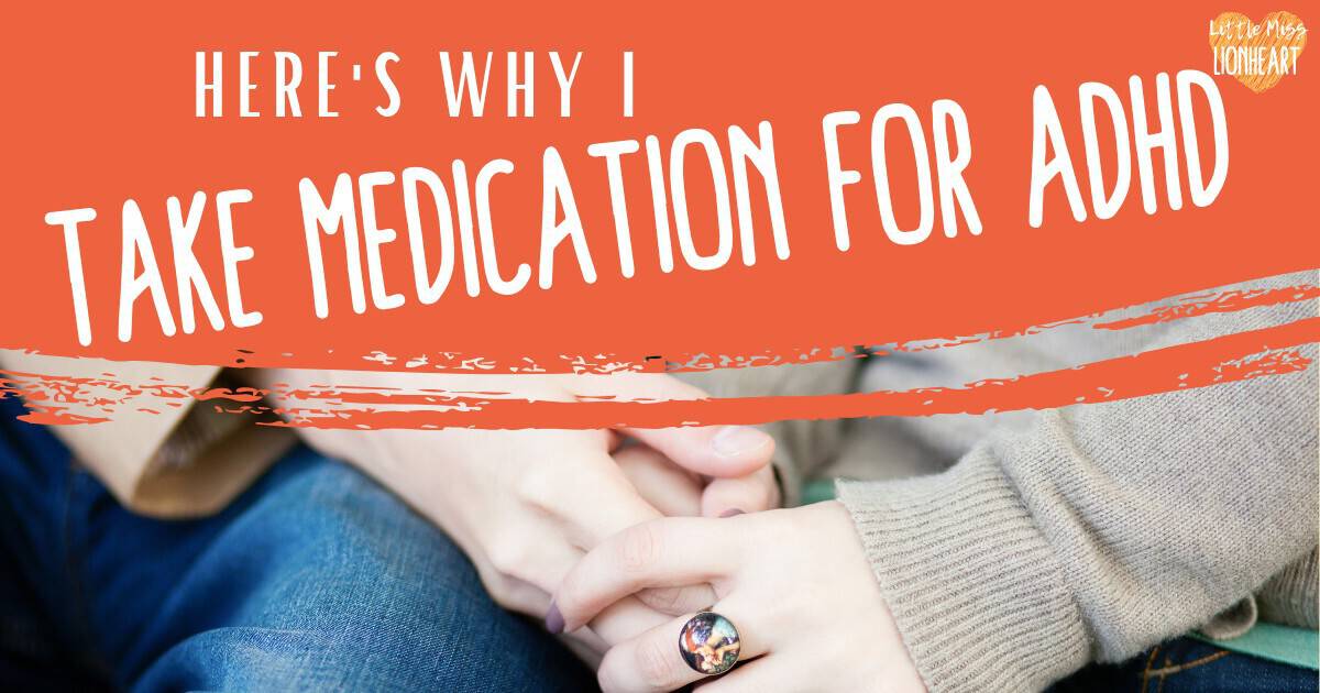 Here's why I take medication for my ADHD and encourage others to do the same. Hint: It's about much more than just paying attention.