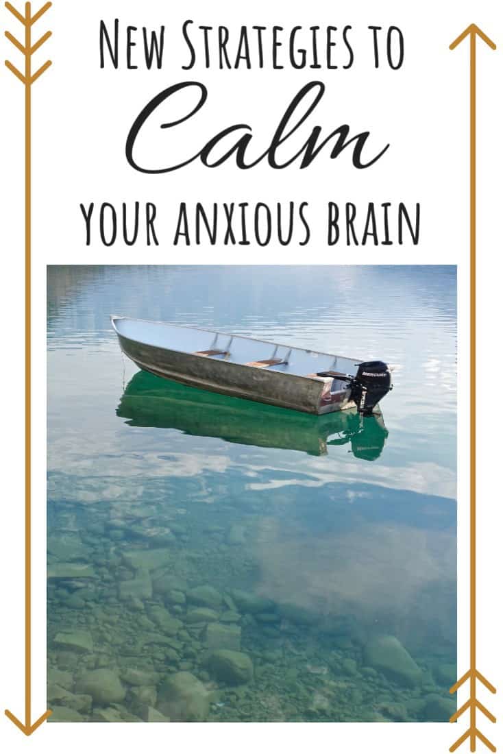New Strategies tocalm your anxious brain
