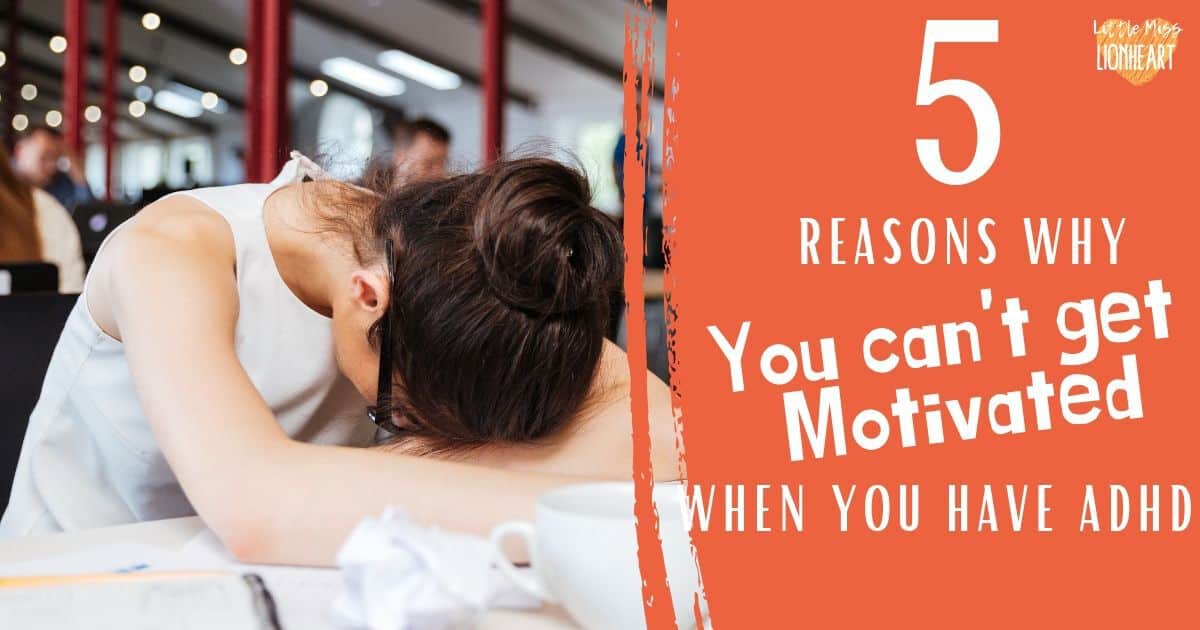 5 reasons why you are struggling to get motivated when you have ADHD and tips for how to overcome them to be more productive. #ADHD #ADHDinwomen #ADHDwomen #ADHDadult #AdultADHD