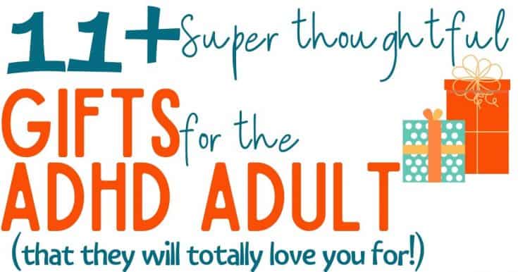 11 of the Most Thoughtful Gifts for ADHD Adults They'll Love You For!