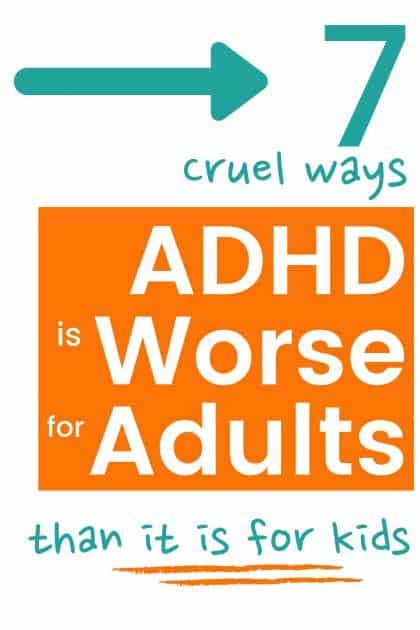 Adult ADHD is so much harder than most people realize and the consequences of ADHD in Adults are even more intense than they are for kids. People think ADHD problems are just about trouble in school, but it's so much more than that.  Find out 7 ways ADHD is worse for Adults than you realize.  #ADHD #ADHDadult #AdultADHD #ADHDkids #ADHDproblems