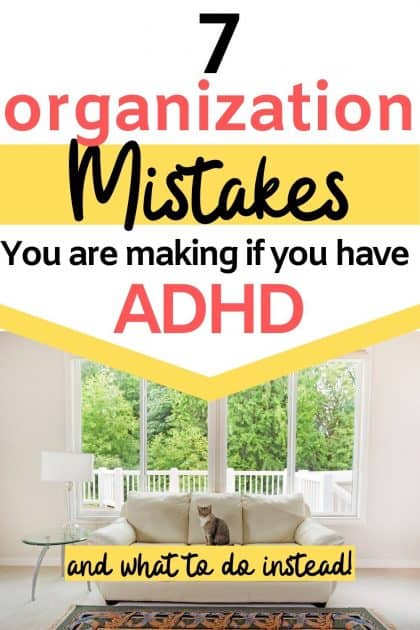 ADHD Organization is different and most of us are still making these mistakes. Here's what they are and what to do instead.