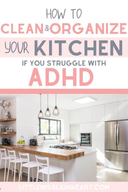 How to Clean and Organize Your Kitchen if you struggle with ADHD. Tips and tricks from an ADHD woman who can't "clean as you go."