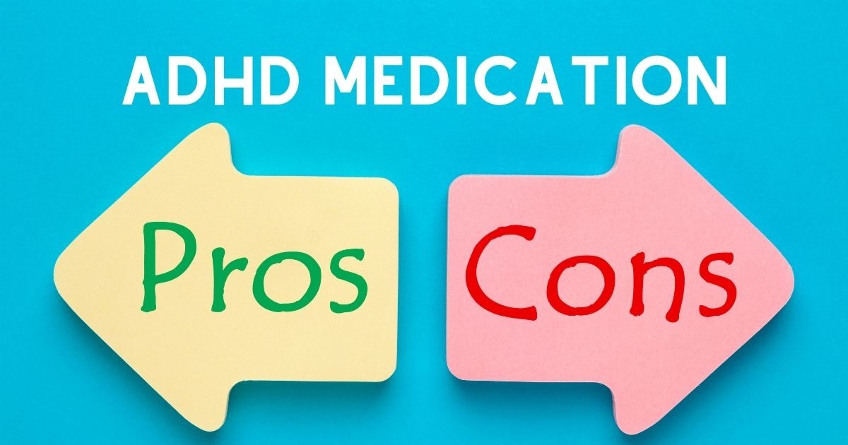 ADHD medication pros and cons