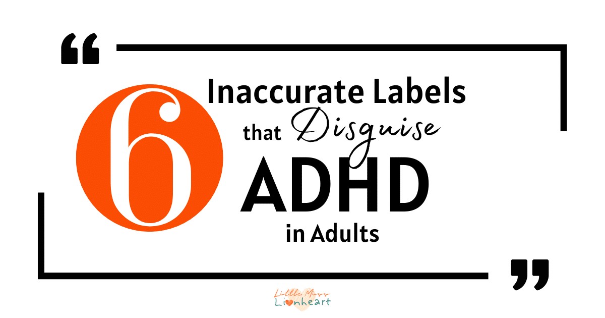 Inaccurate labels that disguise ADHD