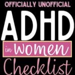 Do you have ADD symptoms and wondering if you might actually have Attention Deficit? This checklist for ADD in women drops the clinical jargon in favor of real life examples. THIS is what ADHD looks like in women.