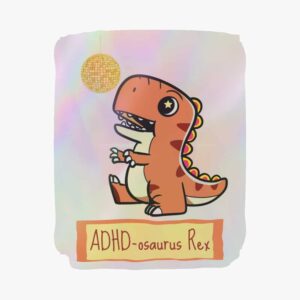 ADHD Merch: ADHD-asaurus-rex sticker