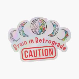 ADHD Merch: Caution. Brain in Retrograde sticker