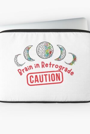 adhd merch: adhd office accessories laptop sleeve 'caution brain in retrograde'
