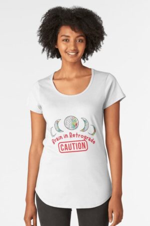ADHD shirt for women. Reads: Caution. Brain in Retrograde