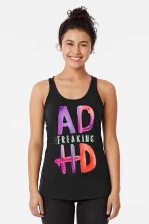 ADHD shirt for women. Reads AD freaking HD