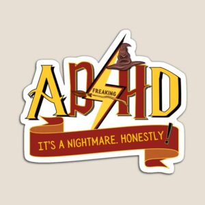 ADHD merch: ADHD: It's a nighmare, honestly! magnet