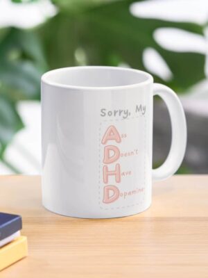 ADHD merch: ADHD coffee mugs 'ass doesn't have dopamine'