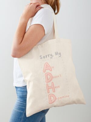 adhd merch: adhd bags tote 'ass doesn't have dopamine'