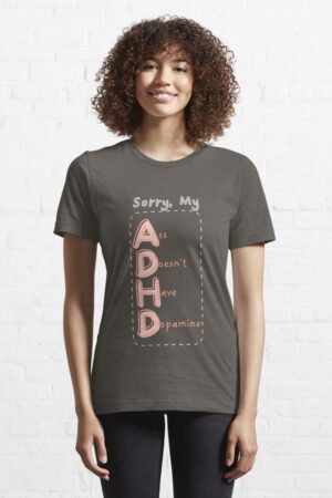 ADHD shirt for women. Ass doesn't have dopamine