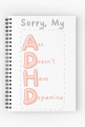 adhd merch: adhd notebook 'ass doesn't have dopamine'