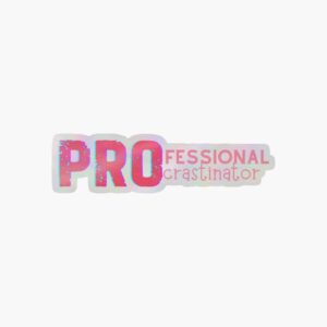ADHD Merch: PROfessional PROcrastinator sticker