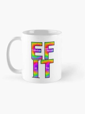 ADHD merch: ADHD mug 'EF IT: executive (dys)function it 'tis'