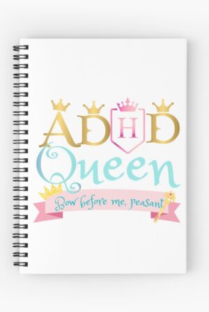 adhd merch adhd notebook spiral bound 'adhd queen: bow before me peasant'