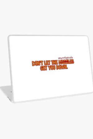 ADHD merch: ADHD office supplies laptop skin 'Dont' let the neurotypicals get you down' harry potter inspo